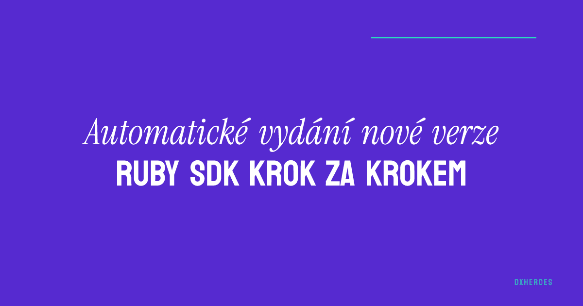 Automatické vydání nové verze Ruby SDK krok za krokem