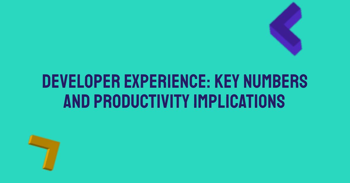 Developer Experience: key numbers and productivity implications