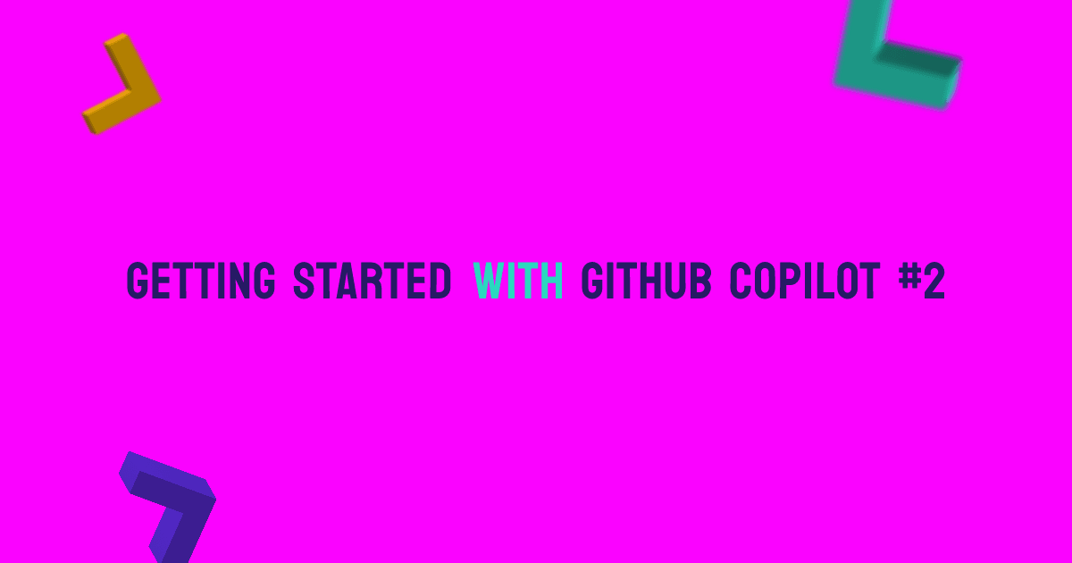 Getting Started with GitHub Copilot #2