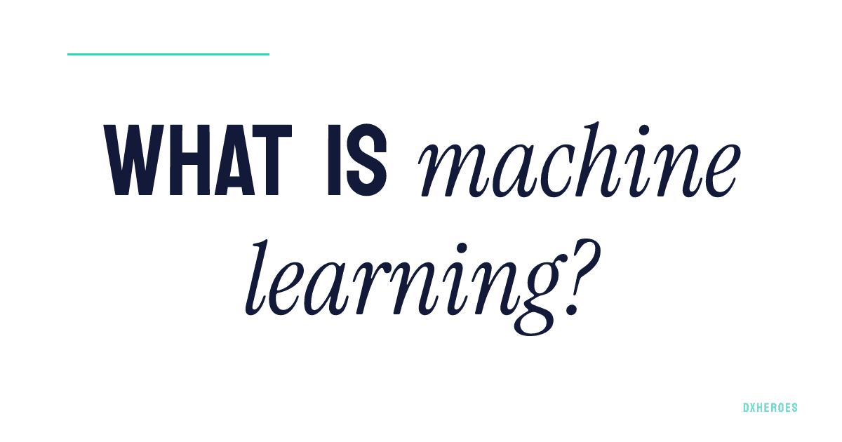 What is machine learning?