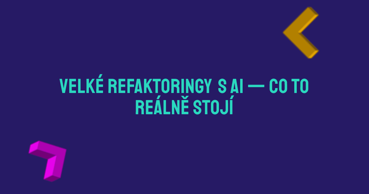 Velké refaktoringy s AI — co to reálně stojí