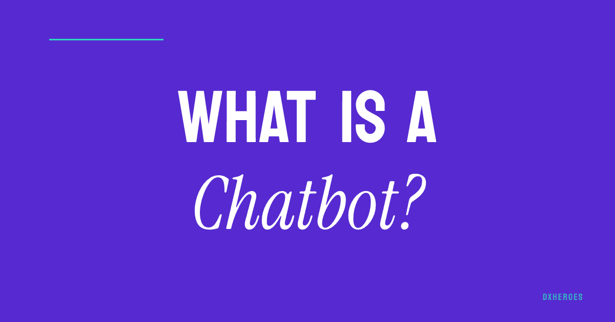 What is a Chatbot?