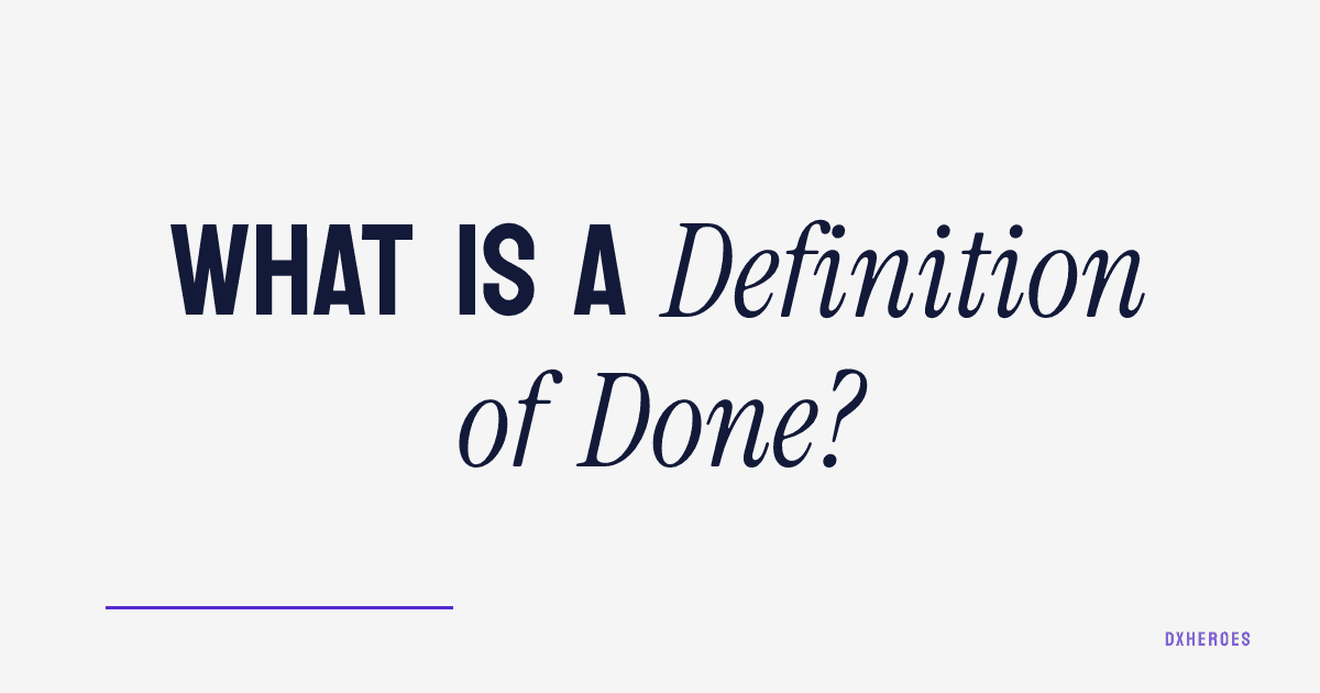 What is a Definition of Done?