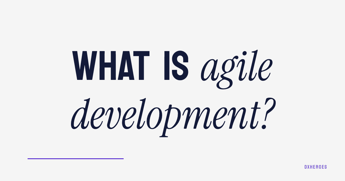 What is agile development?