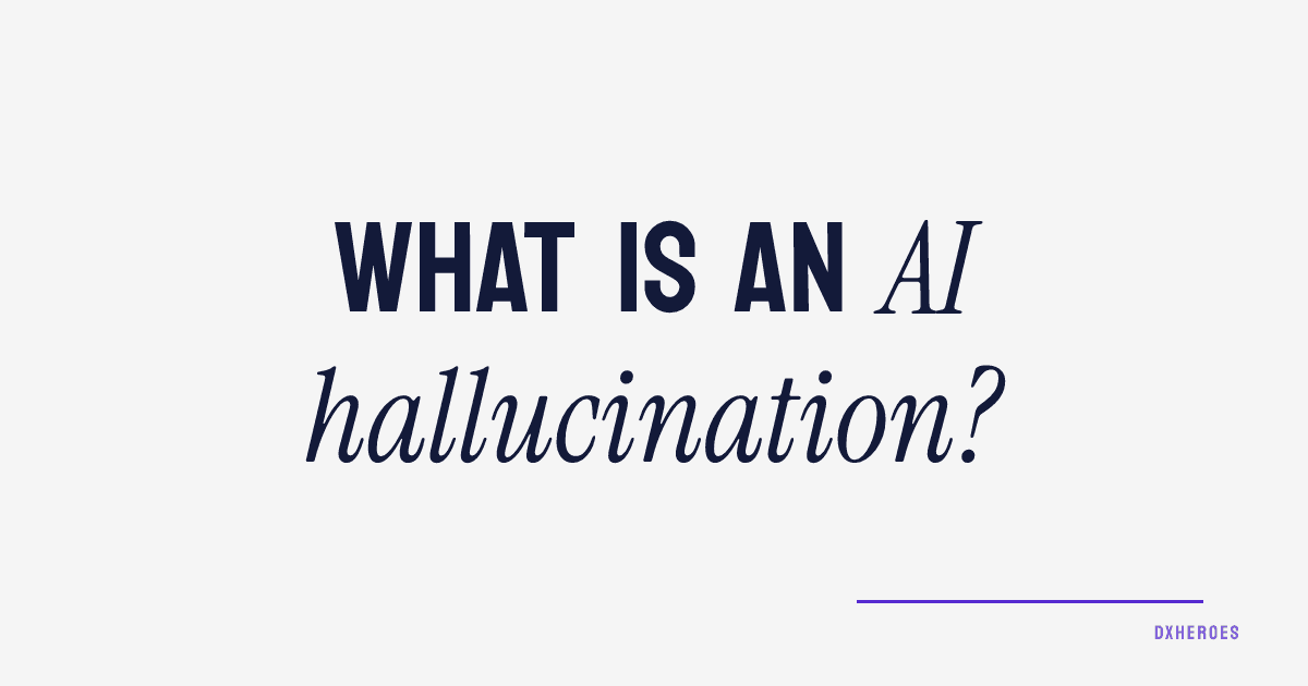 What is an AI hallucination?