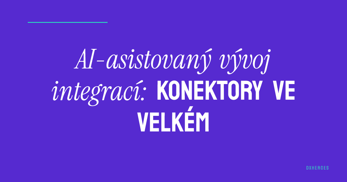 AI-asistovaný vývoj integrací: konektory ve velkém