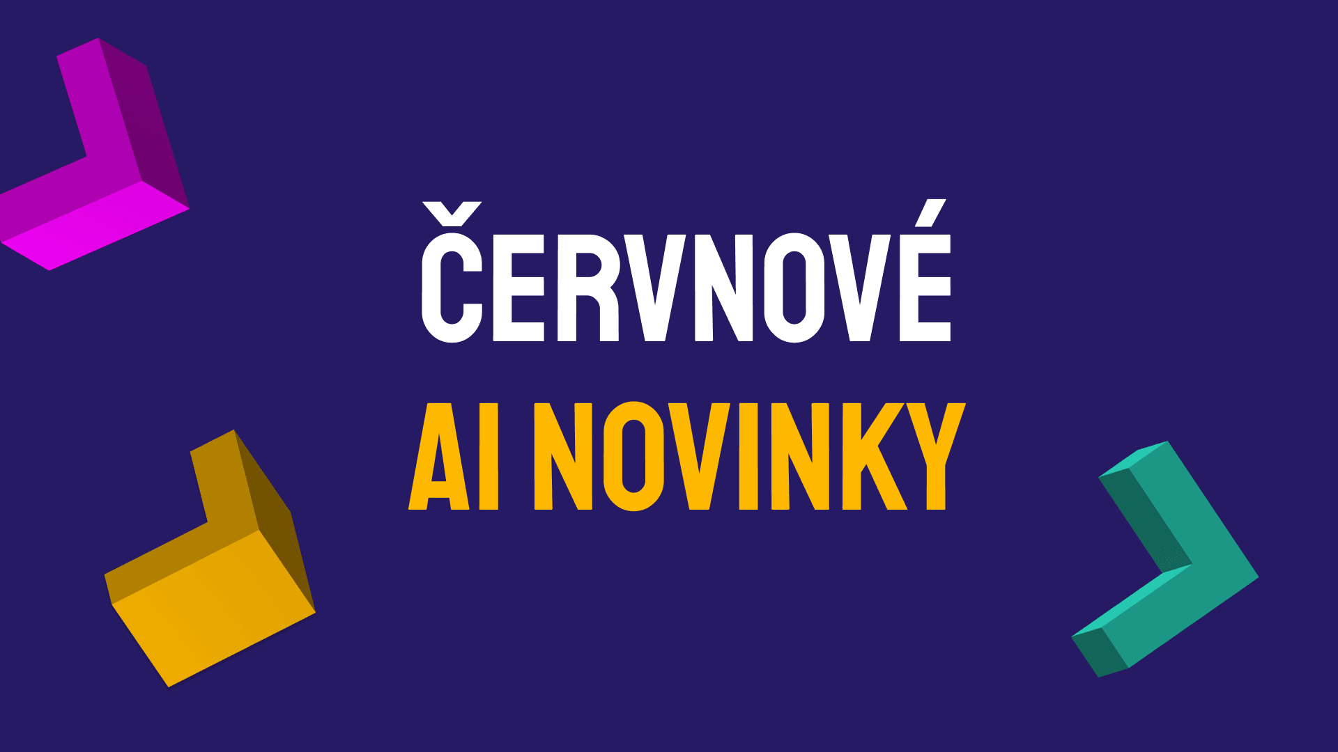 Červnové AI novinky