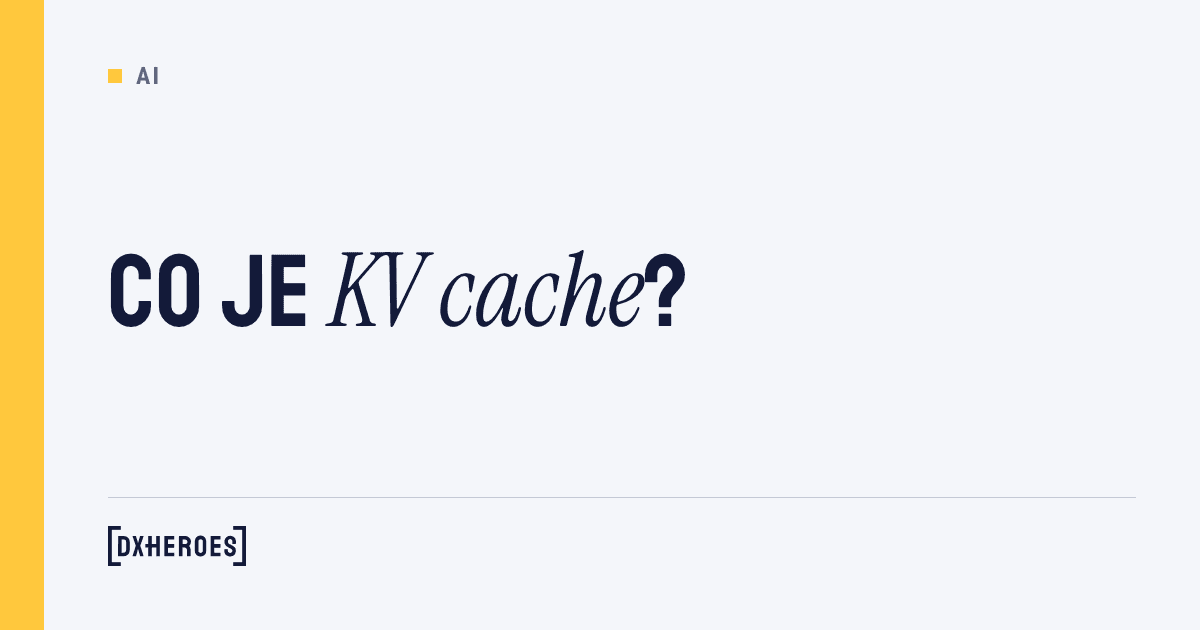 Co je KV cache?