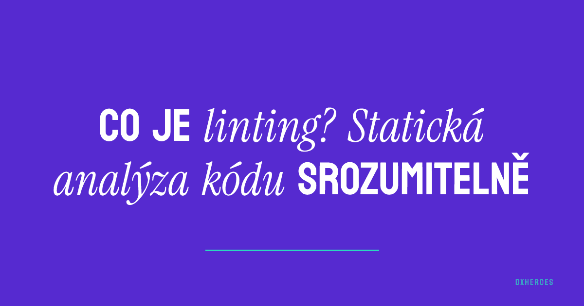 Co je linting? Statická analýza kódu srozumitelně