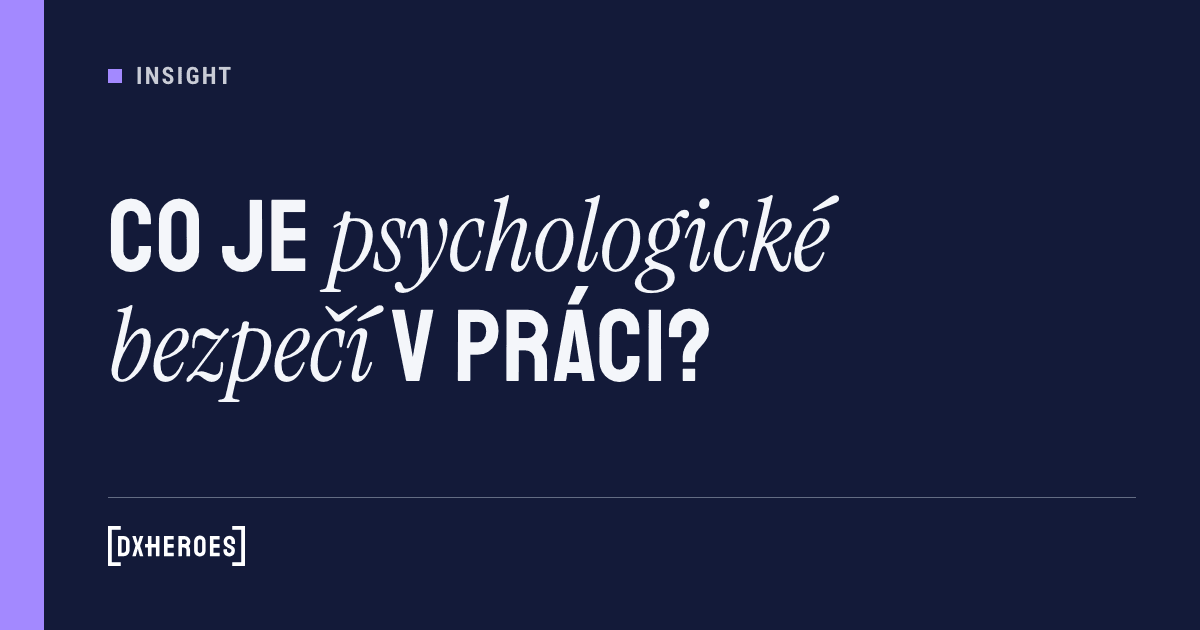 Co je psychologické bezpečí v práci?