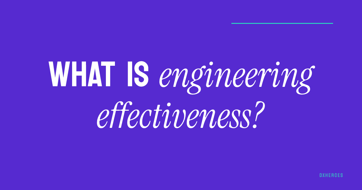 Co je engineering effectiveness?