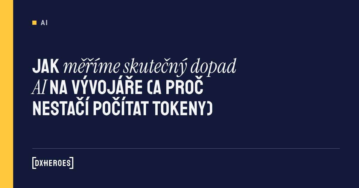 Jak měříme skutečný dopad AI na vývojáře (a proč nestačí počítat tokeny)