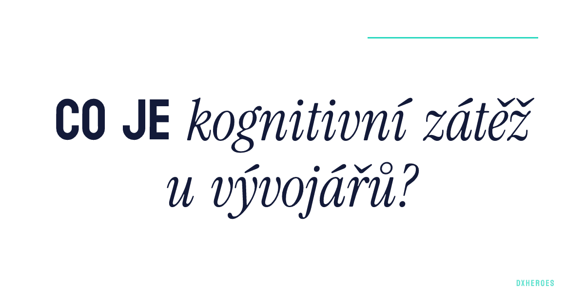 Co je kognitivní zátěž u vývojářů?
