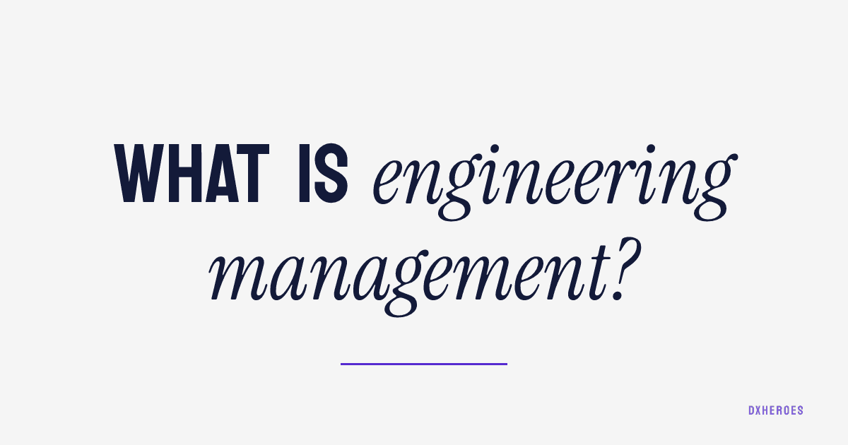 What is engineering management?