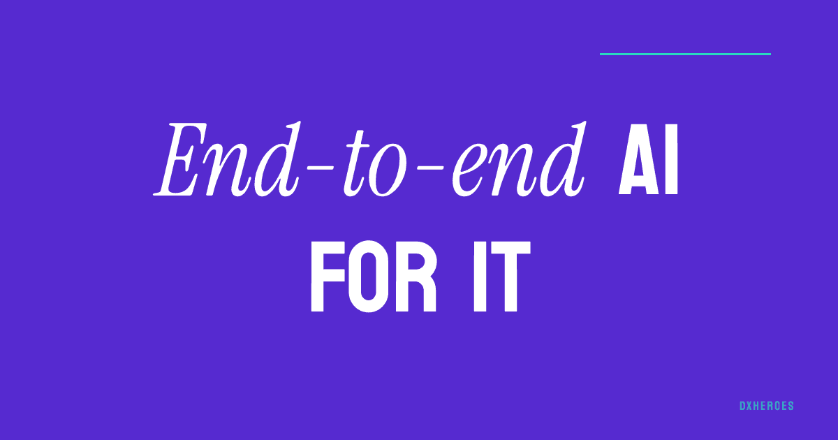 End-to-end AI for IT